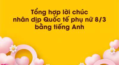 Tổng hợp lời chúc 8/3 bằng tiếng Anh cho trẻ